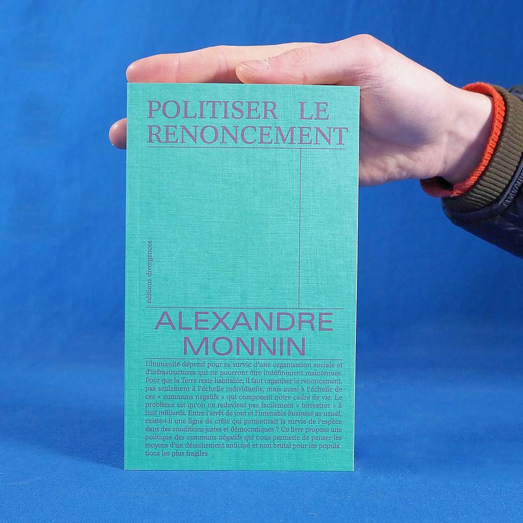 [998PUB149] Book 'Politiser le renoncement' by Alexandre Monnin